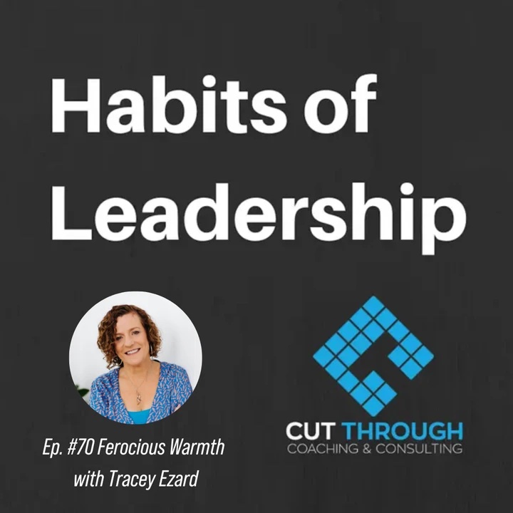 Habits of Leadership Podcast with Dan Haesler – Ferocious Warmth Leadership